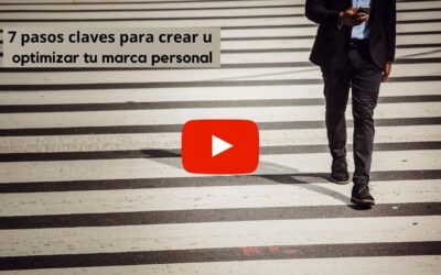 7 pasos claves para crear u optimizar tu marca personal