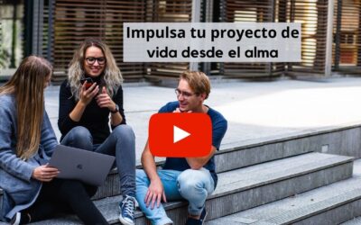 Impulsa tu proyecto de vida desde el alma